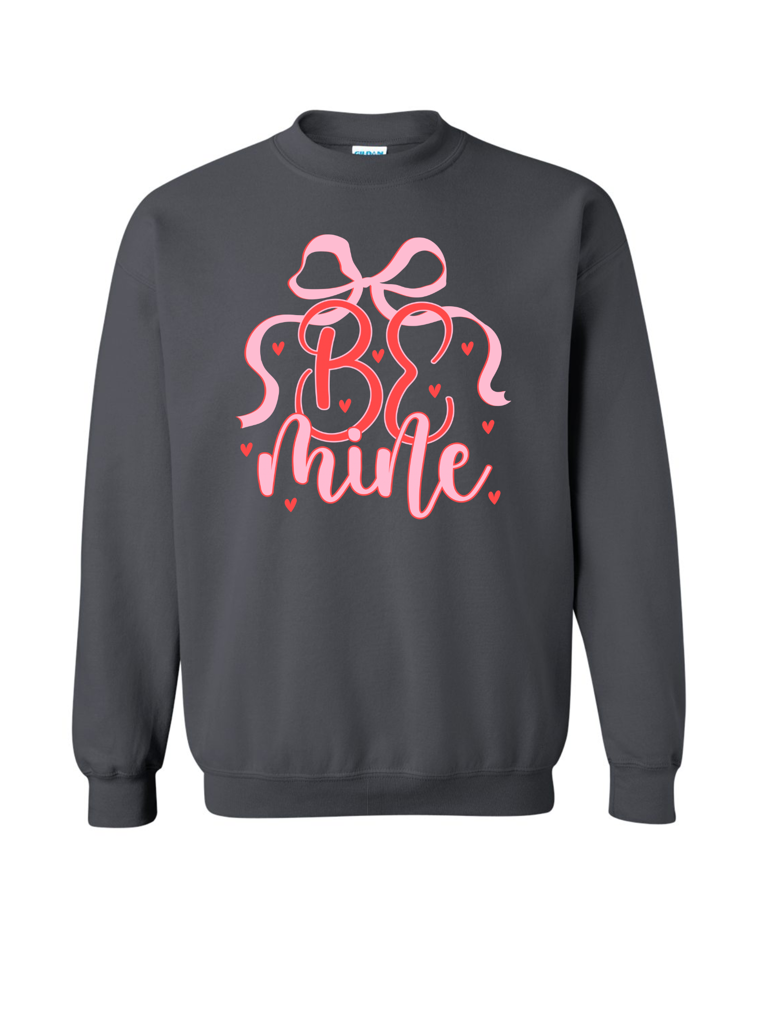 Be Mine Valentines Sweatshirt