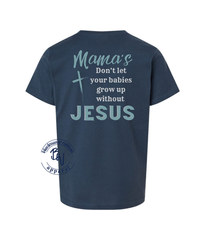 Don't Let Your Babies Grow Up without JESUS