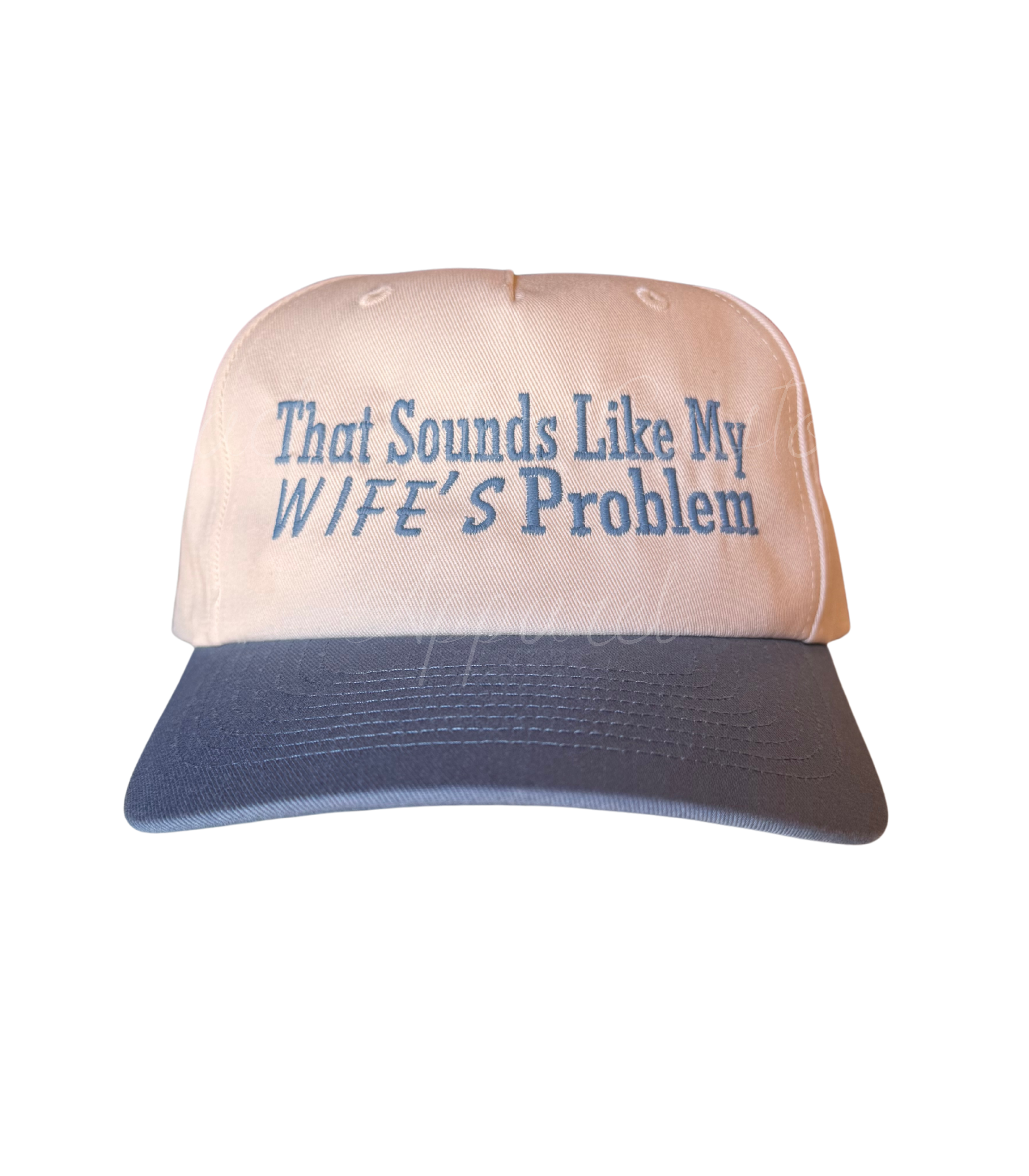 That Sounds like my Wife's Problem